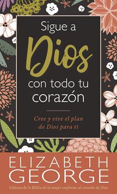 Sigue A Dios Con Todo Tu Corazón (Rústica) [Bolsilibro]