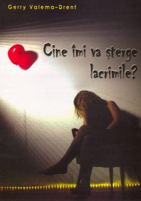 Cine îmi va şterge lacrimile?