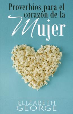 Proverbios Para El Corazon De La Mujer (Rústica) [Libro]
