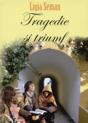 Tragedie şi triumf