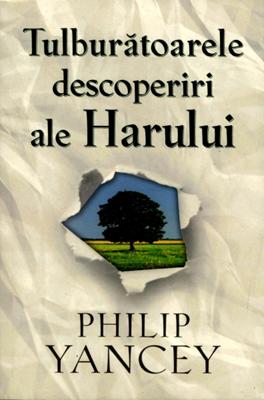 Tulburătoarele descoperiri ale harului