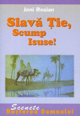 Slavă Ţie, scump Isuse