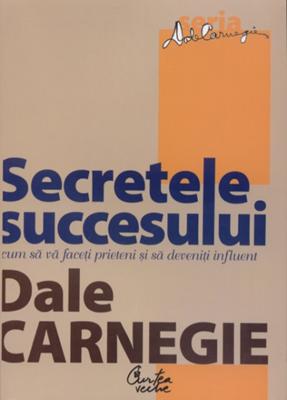Secretele succesului - cum să vă faceţi prieteni şi să deveniţi influent