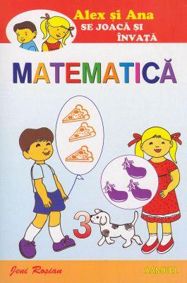 Alex şi Ana se joacă şi învaţă. MATEMATICĂ