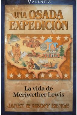 Una Osada Expedición: La vida de Meriwether Lewis