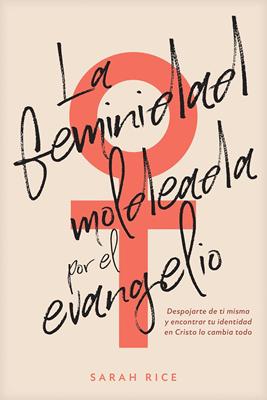 Feminidad Moldeada Por El Evangelio