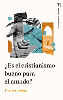 ¿Es el cristianismo bueno para el mundo? (Rústica) [Libro]