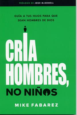 Cría Hombres, No Niños