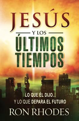 Jesus Y Los Ultimos Tiempos