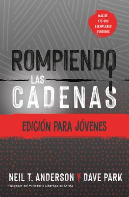 Rompiendo Las Cadenas - Edición Para Jóvenes