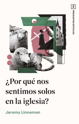 ¿Por qué nos sentimos solos en la iglesia? (Rústica) [Libro]
