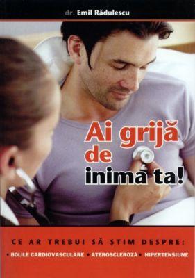 Ai grijă de inima ta!