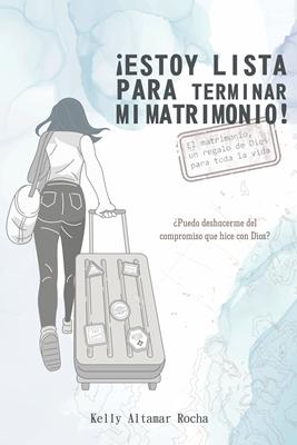 Estoy Lista Para Terminar Mi Matrimonio