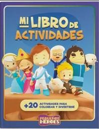 Mi Libro De Actividades/ Colorear Y Divertirse/ Pequeños Heroes (Rústica) [Biblias para Niños]