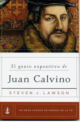 El Genio Expositivo de Juan Calvino (Rústica) [Libro]