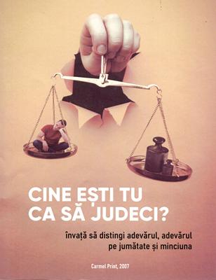 Cine eşti tu ca să judeci?