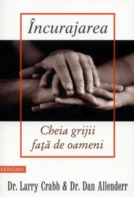 Încurajarea - Cheia grijii faţă de oameni