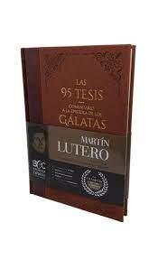 Tomo 9/Las 95 Tesis/Comentario a Galatas