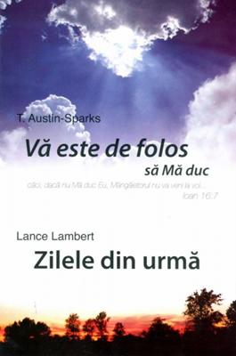 Vă este de folos să mă duc / Zilele din urmă