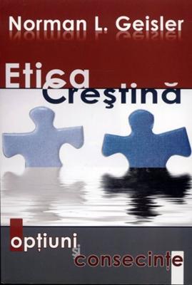 Etica Creştină - opţiuni şi consecinţe