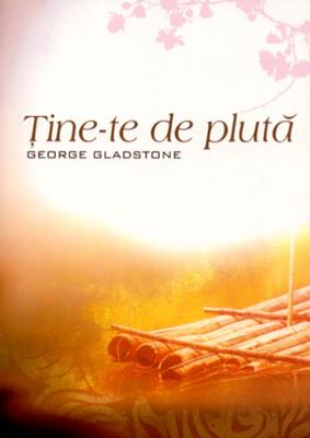 Ţine-te de plută