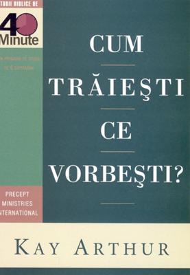 Cum trăieşti ce vorbeşti?