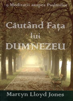 Căutând Faţa lui Dumnezeu