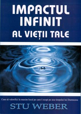 Impactul infinit al vieţii tale