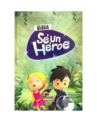 Biblia Para Niños Sé Un Heroe Tapa Dura TLA043LG/PJR