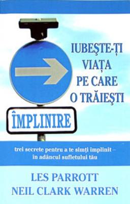Iubeşte-ţi viaţa pe care o trăieşti