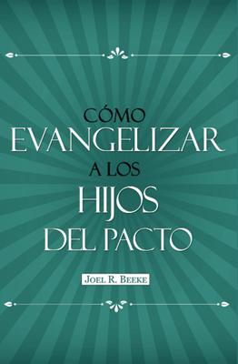 Como Evangelizar A Los Hijos Del Pacto