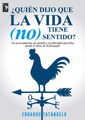 ¿Quién Dijo que la Vida no Tiene Sentido?
