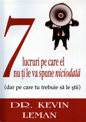 7 lucruri pe care el nu ţi le va spune niciodată