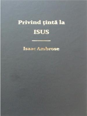 Privind ţintă la Isus
