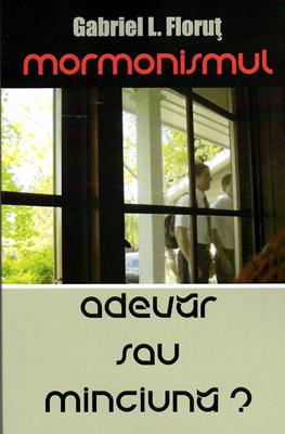 Mormonismul - adevăr sau minciună?