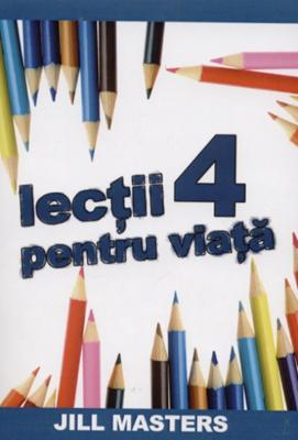 Lecţii pentru viaţă - vol.4