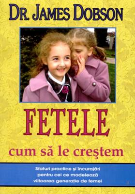 Fetele - cum sa le crestem