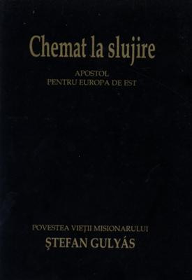 Chemat la slujire. Apostol pentru Europa de Est