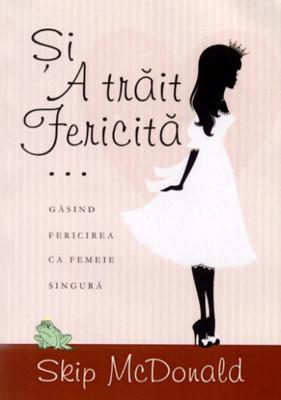 Şi a trăit fericită...