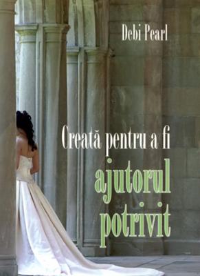 Creata pentru a fi ajutorul potrivit