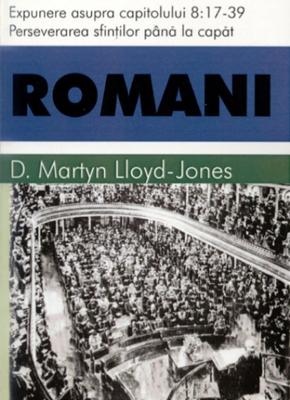 Romani - vol 8 - cap 8:17-39 - Perseverarea sfiintilor pana la sfarsit