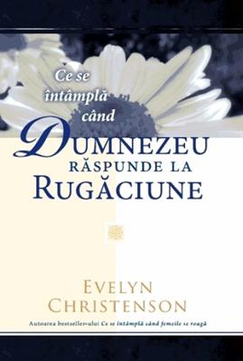 Ce se intampla cand Dumnezeu raspunde la rugaciune