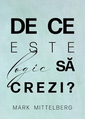 De ce este logic să crezi