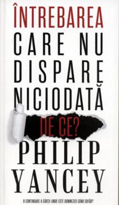 Întrebarea care nu dispare niciodata: De ce?