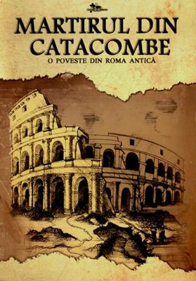 Martirul din catacombe