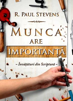 Munca are importanţă