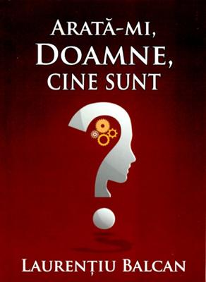 Arată-mi Doamne, cine sunt