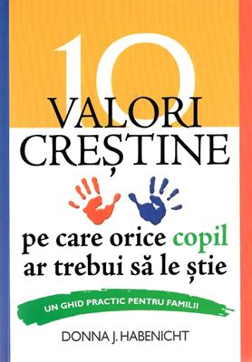 10 Valori crestine pe care orice copil ar trebui sa le stie