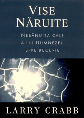 Vise naruite - Nebanuita cale a lui Dumnezeu spre bucurie