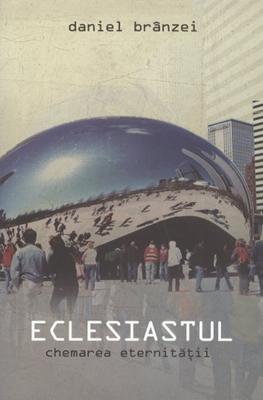 Eclesiastul - chemarea eternităţii